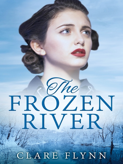 Title details for The Frozen River by Clare Flynn - Available